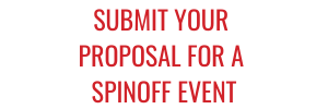 SUBMIT YOUR PROPOSAL FOR A SPINOFF EVENT