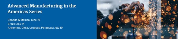Advanced Manufacturing in the Americas Webinar Series