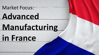 Advanced Manufacturing in France