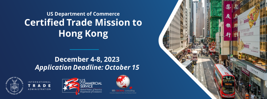 Certified Trade Mission to Hong Kong, December 4-8, 2023