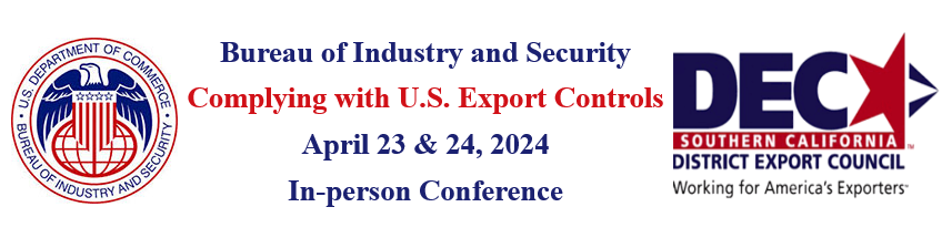 U.S. Export Controls Compliance Seminar April 23 & 24, 2024 - Los Angeles