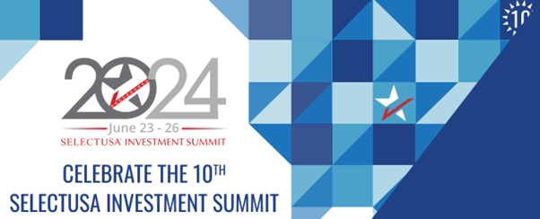 2024 SelectUSA Investment Summit, June 23-26, 2024