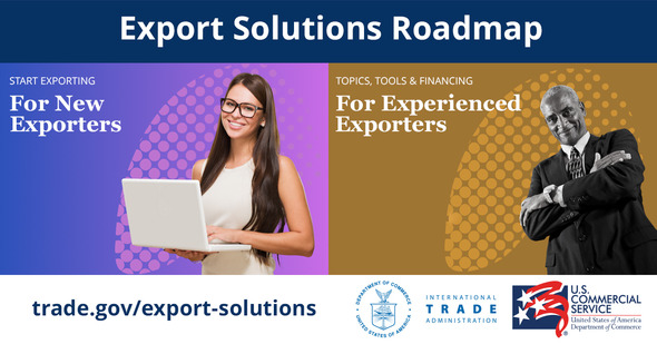 Export Solutions Roadmap for New Exporters and Experienced Exporters. Trade.gov/export-solutions