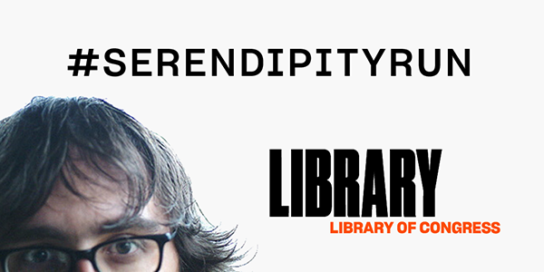 #SerendipityRun Library of Congress