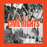 La Biblioteca Podcast Season 2 “Exploring Latinx Civil Rights In The ...