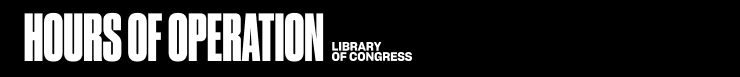 Hours of Operation: Library of Congress