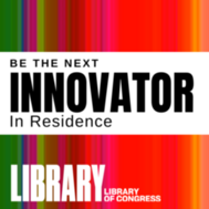 Library of Congress Opens Search for Next Innovator in Residence