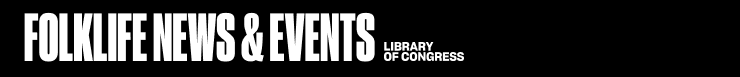 Folklife News & Events