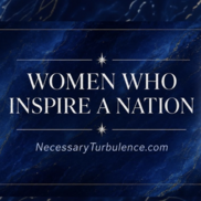 Necessary Turbulence: Women Who Inspire A Nation