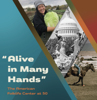 Alive in Many Hands: The American Folklife Center at 50 collage