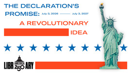 Graphic featuring the text " The Declaration's Promise: A Revolutionary Idea," two red bars, nine stars and the statue of liberty