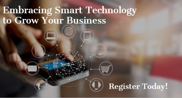 Register for the Embracing Smart Technology to Grow Your Business Webinar