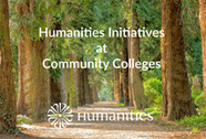 Humanities Initiatives at Community Colleges