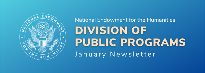 NEH Public Programs January Newsletter 