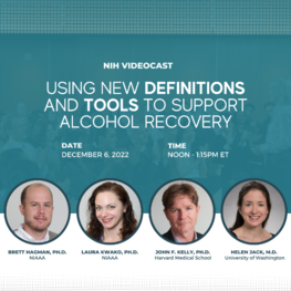 NIH Videocast Webinar: Using new tools to support alcohol recovery; 12/6/22, noon-1:15pmET
