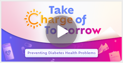 Take Charge of Tomorrow: Preventing Diabetes Health Problems video
