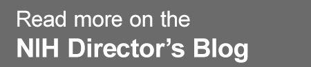 Read more on the NIH Director's Blog