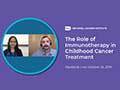 Facebook Live Immunotherapy for Childhood Cancers