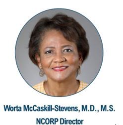 Worta McCaskill-Stevens, M.D., NCORP Director