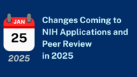 Changes Coming to NIH Applications and Peer Review in 2025