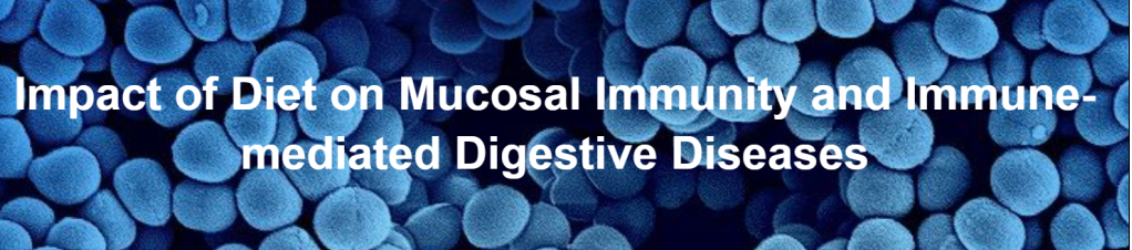 Banner of Impact of Diet on Mucosal Immunity and Immune-mediated Digestive Diseases