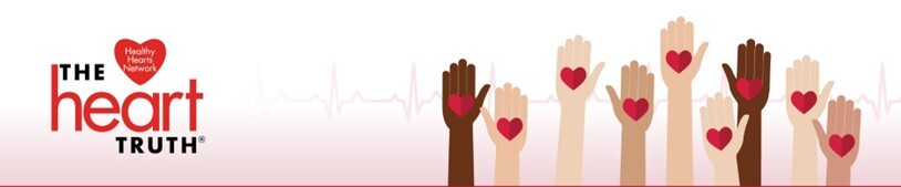 The Heart Truth: Healthy Heart Network