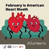 American Heart Month graphic featuring two hearts sitting on a couch. Text: February is American Heart Month #OurHearts. 