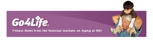 Go4Life: Fitness news from the National Institute on Aging at NIH