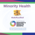 Minority Health Month 5K
