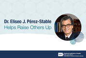 Dr. Perez-Stable Helps Raise Others Up