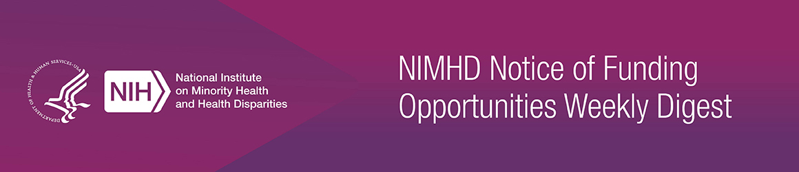 NIMHD Notice of Funding Opportunities Weekly Digest