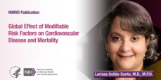 Dr. Larissa Avilés-Santa. Global Effect of Modifiable Risk Factors on Cardiovascular Disease and Mortality