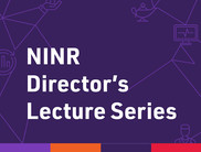 NINR Director's Lecture Series