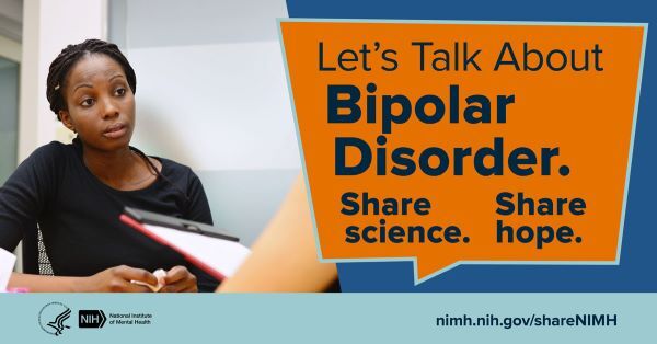 Let's talk about Bipolar Disorder. Share science. Share hope. 