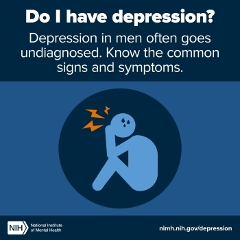 Do I have depression? Depression in men often goes undiagnosed. Know the common signs and symptoms. 