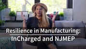 Title screen from video shows a woman talking and says "Resilience in Manufacturing: InCharged and NJMEP."