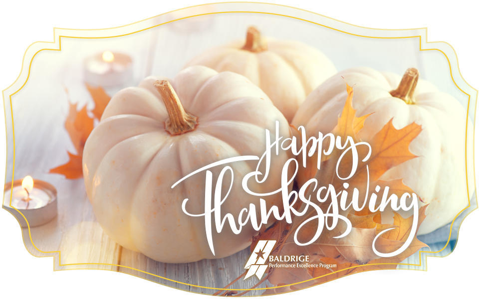 Happy Thanksgiving from the Baldrige Performance Excellence Program with a pumpkin background.