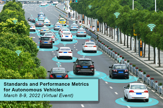 Save the Date! Standards and Performance Metrics for On-Road Autonomous Vehicles Workshop (March 8-9, 2022)
