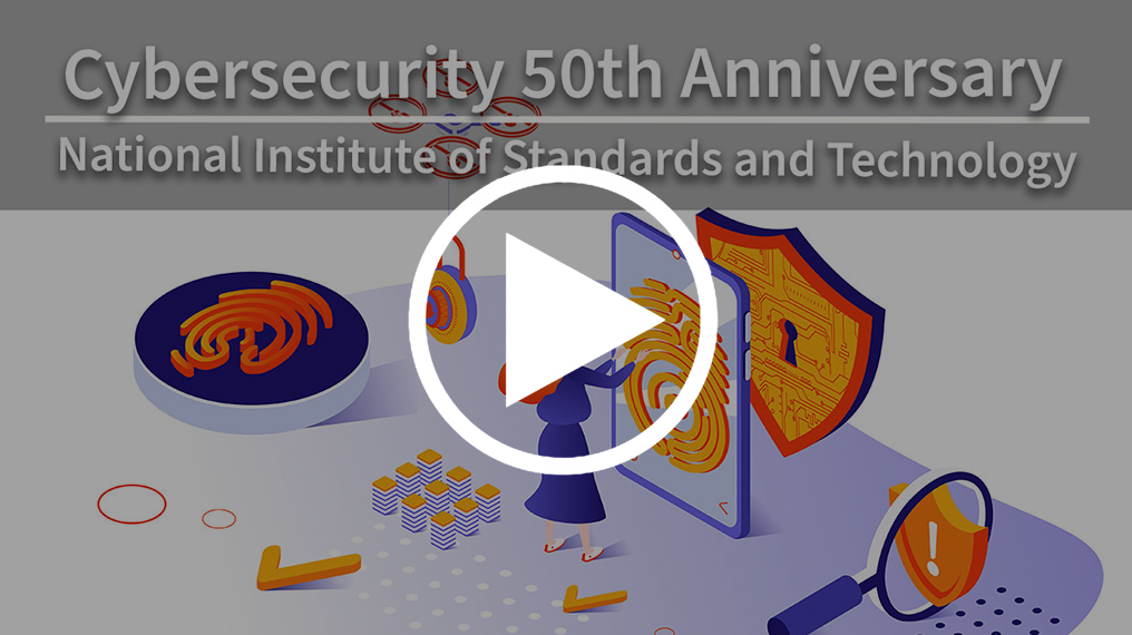 Video title screen reads Cybersecurity 50th Anniversary with fingerprint on a phone, keyhole on a shield, and padlock hung from a drone. 