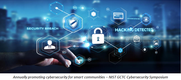 Annually promoting cybersecurity for smart communities - NIST GCTC Cybersecurity Symposium