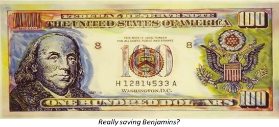 Really saving Benjamins?