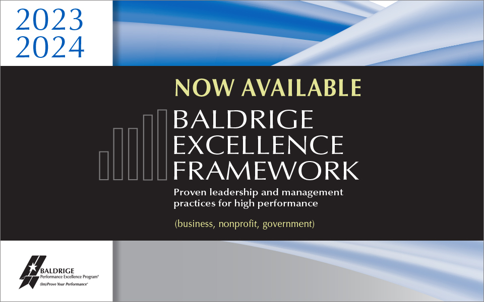 20232024 Baldrige Excellence Framework (Business/Nonprofit) Now Available