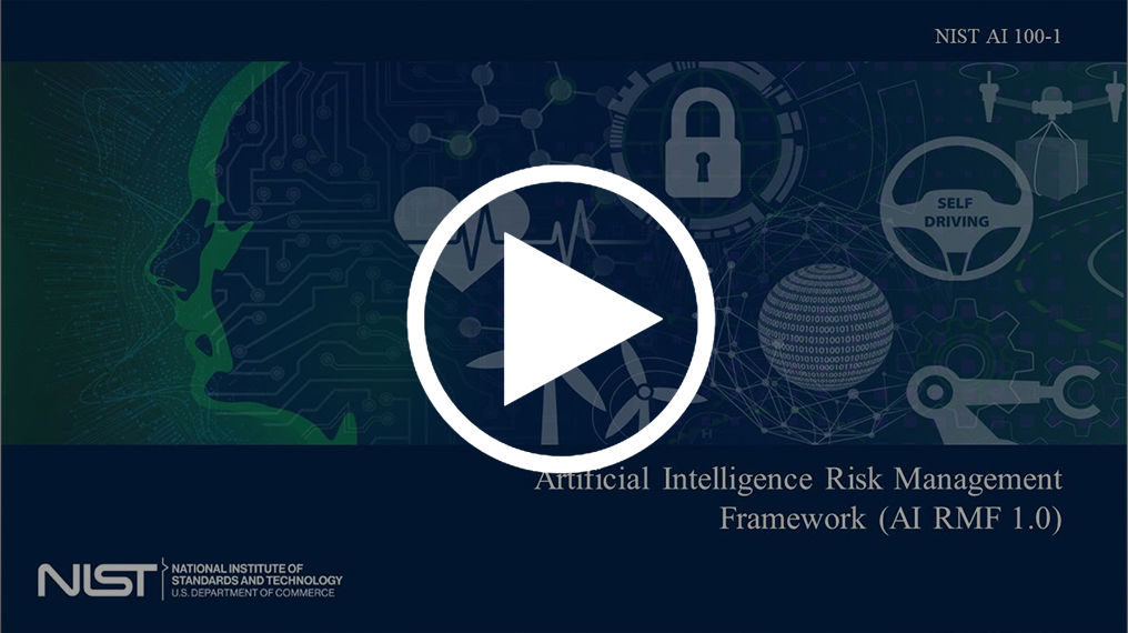 Video title screen shows a person's face with IT-related icons, and says: Artificial Intelligence Risk Management Framework (AI RMF 1.0). 