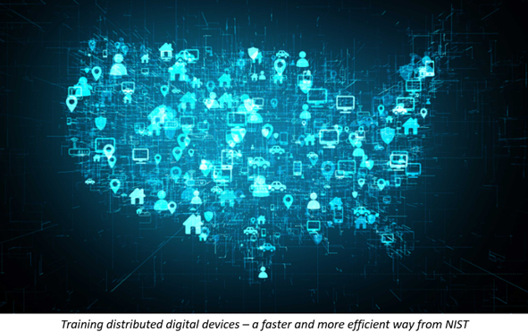 Training distributed digital devices - a faster and more efficient way from NIST