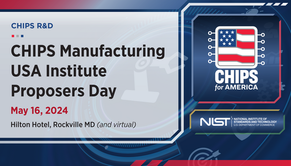 CHIPS R&D Manufacturing USA Institute Proposers Day