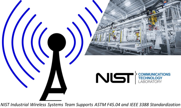 NIST Industrial Wireless Systems Team Supports ASTM F45.05 and IEEE 3388 Standardization