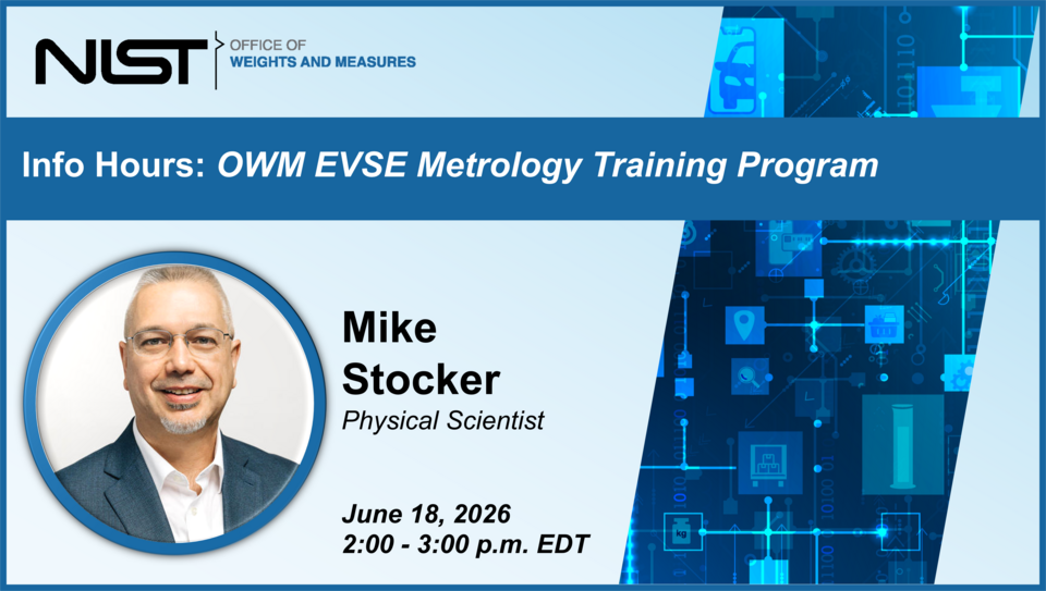 Metrolog Program NIST OWM Info Hour: OWM EVSE Metrology Training Program