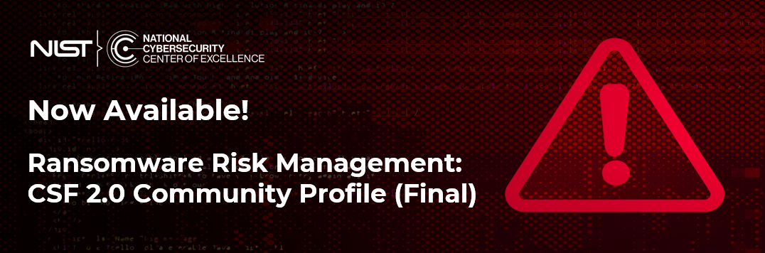 Now Available! Ransomware Risk Management: CSF 2.0 Community Profile (Final)