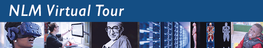 Graphic for NLM Virtual Tour article with photos of a person wearing VR helmet, a man pointing to monitor, Dr.DeBakey , Visible Human Project, etc