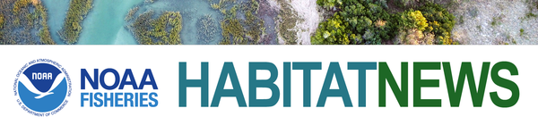 NOAA Fisheries Habitat News
